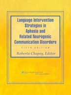 Language Intervention Strategies in Aphasia and Related Neurogenic Communication Disorders