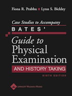 Case Studies to Accompany Bates’ Guide to Physical Examination and History Taking