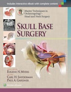 Master Techniques in Otolaryngology - Head and Neck Surgery: Skull Base Surgery