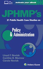 JPHMPs 21 Public Health Case Studies on Policy & Administration
