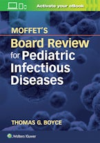 Moffet’s Board Review for Pediatric Infectious Disease