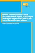 Outcomes and Competencies for Graduates of Practical/Vocational, Diploma, Baccalaureate, Masters Practice Doctorate, and Research Doctorate Programs in Nursing