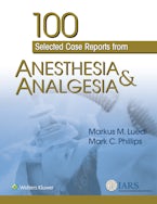 100 Selected Case Reports from Anesthesia & Analgesia