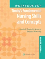 Workbook for Timbys Fundamental Nursing Skills and Concepts