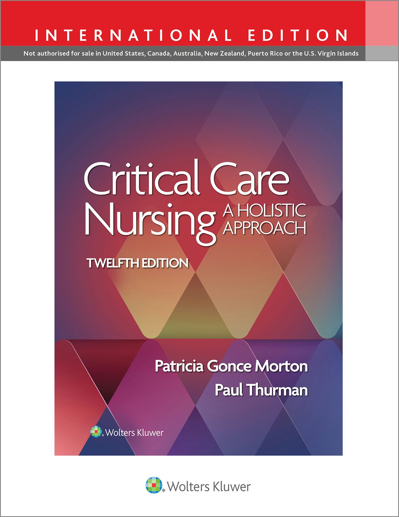 Critical Care Nursing by PATRICIA GONCE MORTON