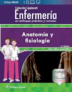 Colección Lippincott Enfermería. Un enfoque práctico y conciso: Anatomía y fisiología